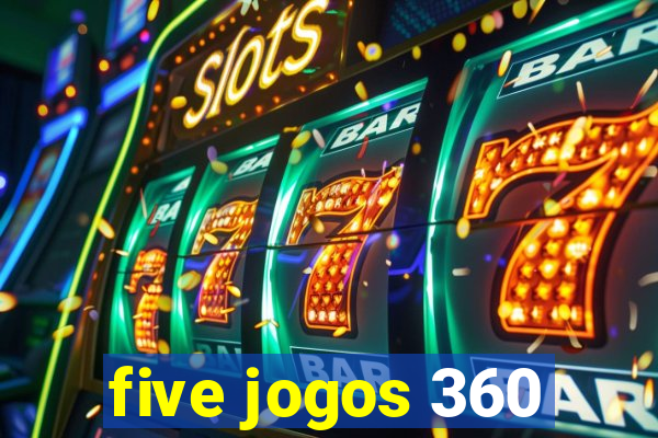 five jogos 360